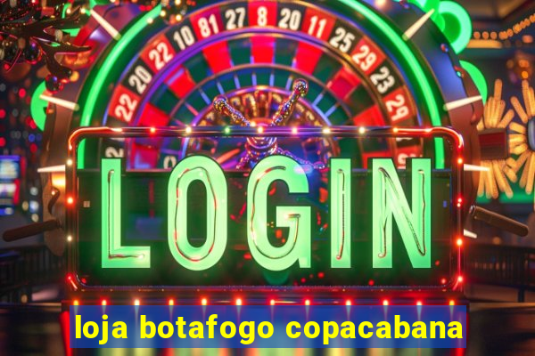 loja botafogo copacabana